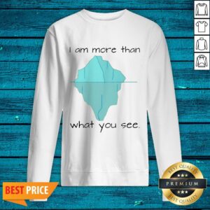 Alternative view of Top I Am More Than What You See Shirt