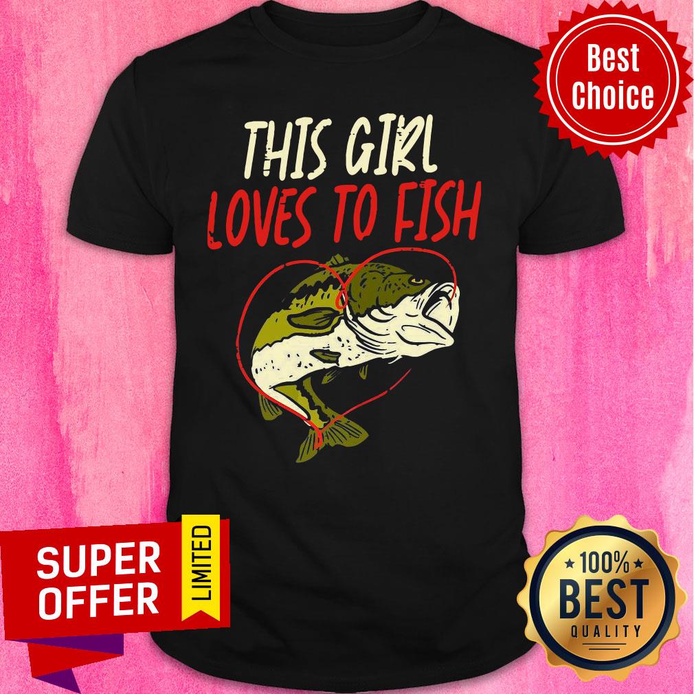 Top This Girl Loves To Fish Shirt