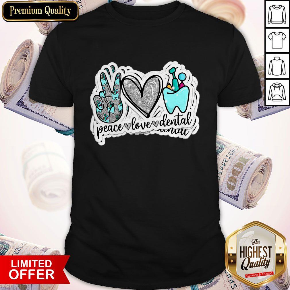 Love Peace Love Dental Shirt