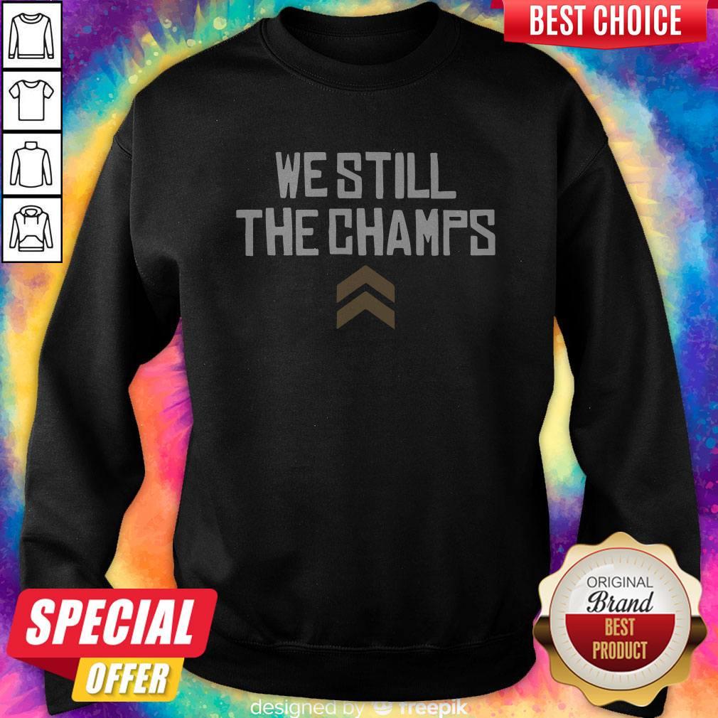 We Still The Champs Shirt - Image 5