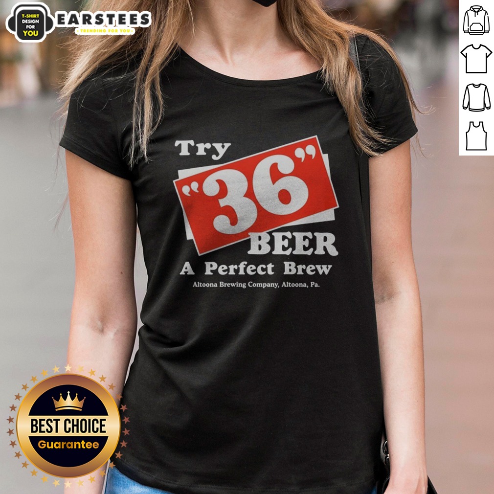 Awesome Try 36 Beer A Perfect Brew Altoona Brewing Company Retro Shirt - Image 3