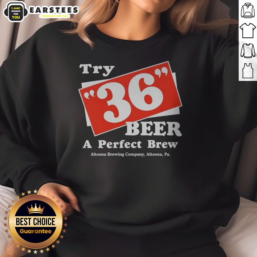 Awesome Try 36 Beer A Perfect Brew Altoona Brewing Company Retro Shirt - Image 4