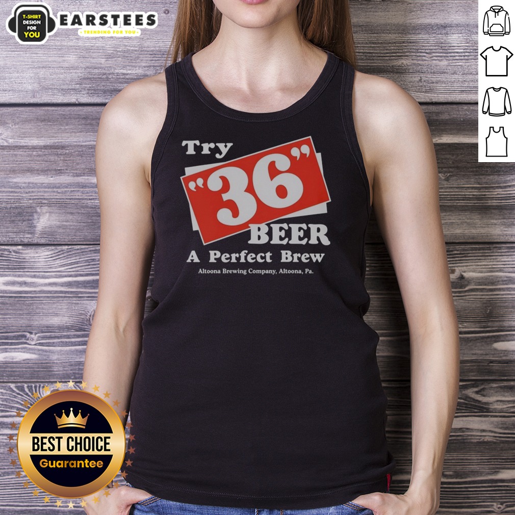 Awesome Try 36 Beer A Perfect Brew Altoona Brewing Company Retro Shirt - Image 5