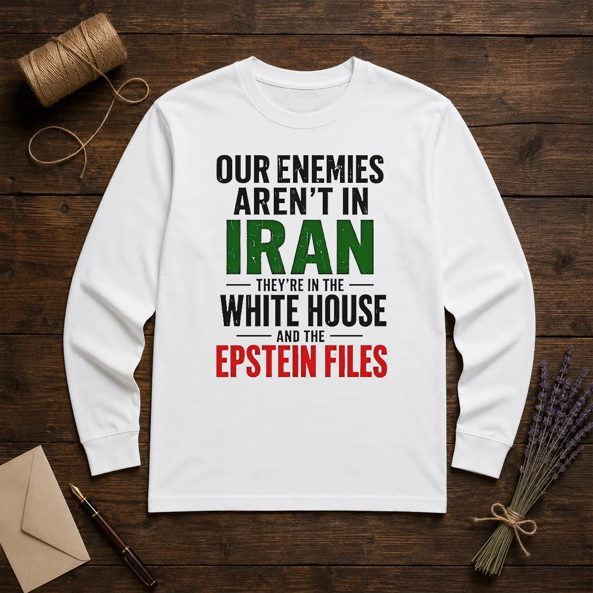 Nice Our Enemies Aren'T In Iran They'Re In The White House And The Epstein Files Shirt - Image 5