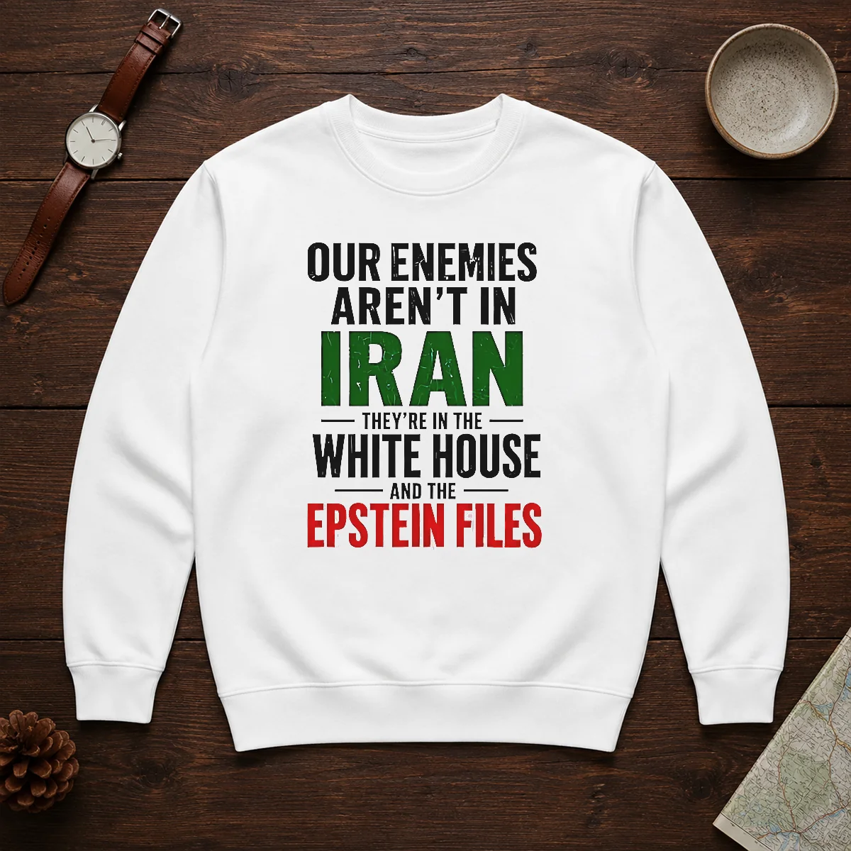Nice Our Enemies Aren'T In Iran They'Re In The White House And The Epstein Files Shirt - Image 7