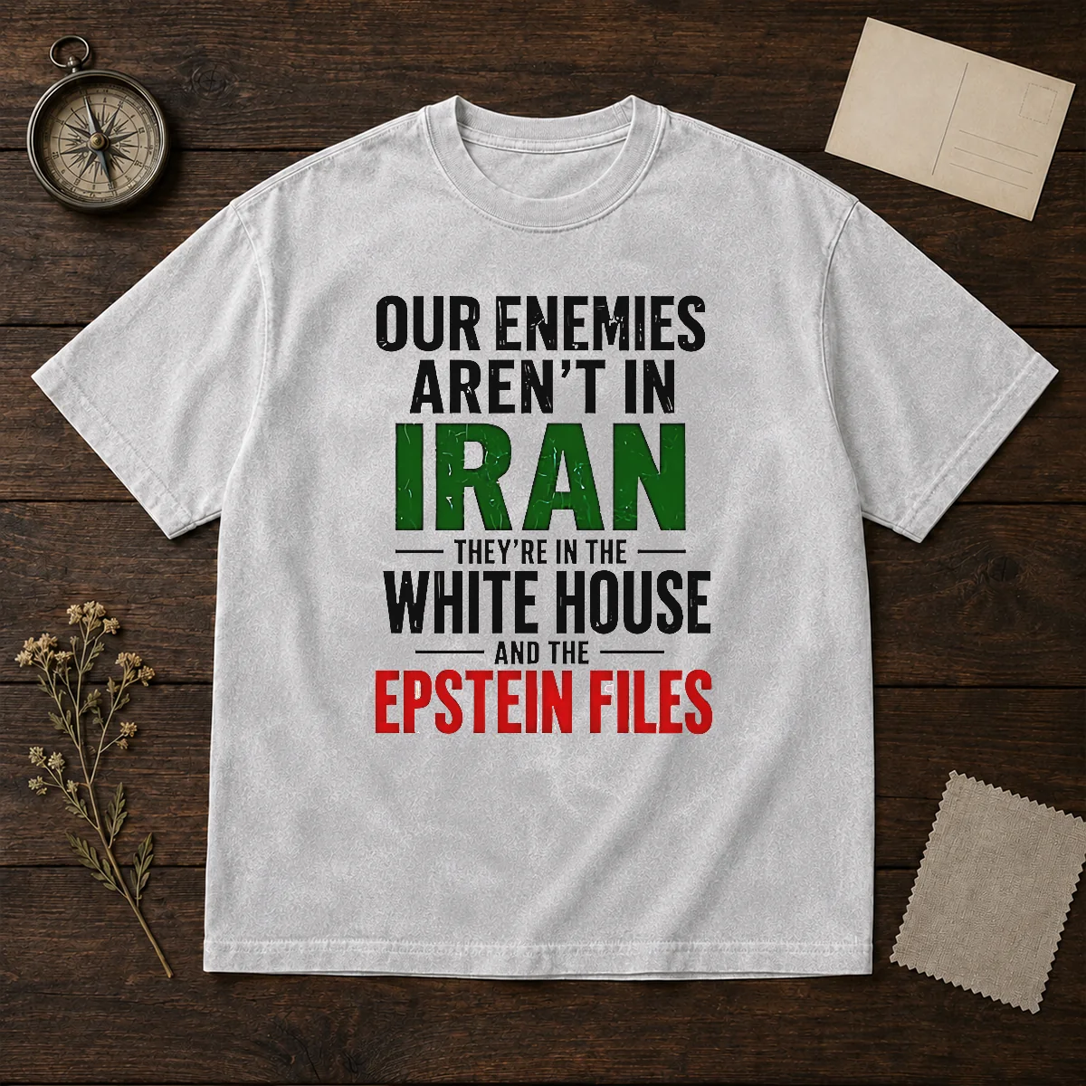 Nice Our Enemies Aren'T In Iran They'Re In The White House And The Epstein Files Shirt - Image 8