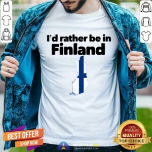 Original I’d Rather Be In Finland Shirt