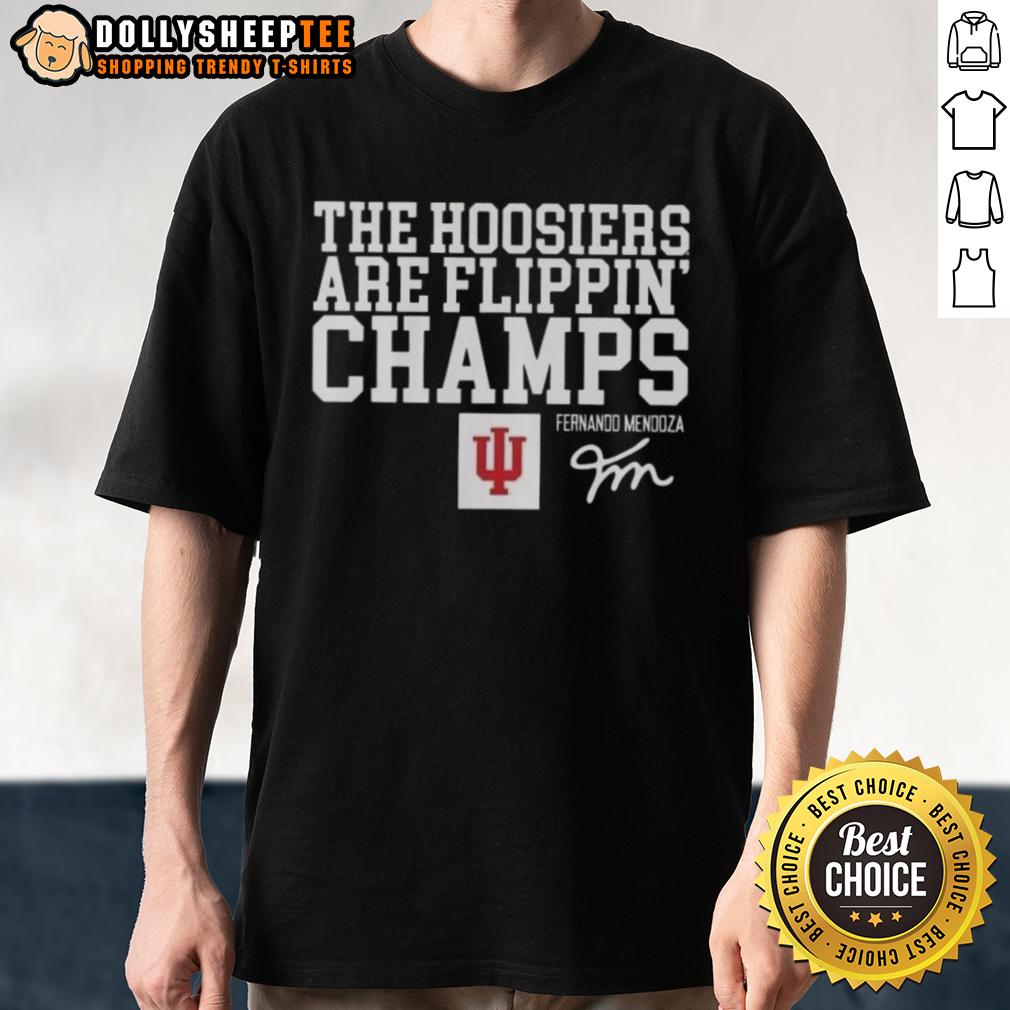 Original Fernando Mendoza Indiana Hoosiers Are Flippin' Champs Signature T-Shirt