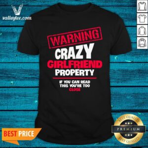 Beautiful Warning Crazy Girlfriend Property Quite Close Red Shirt