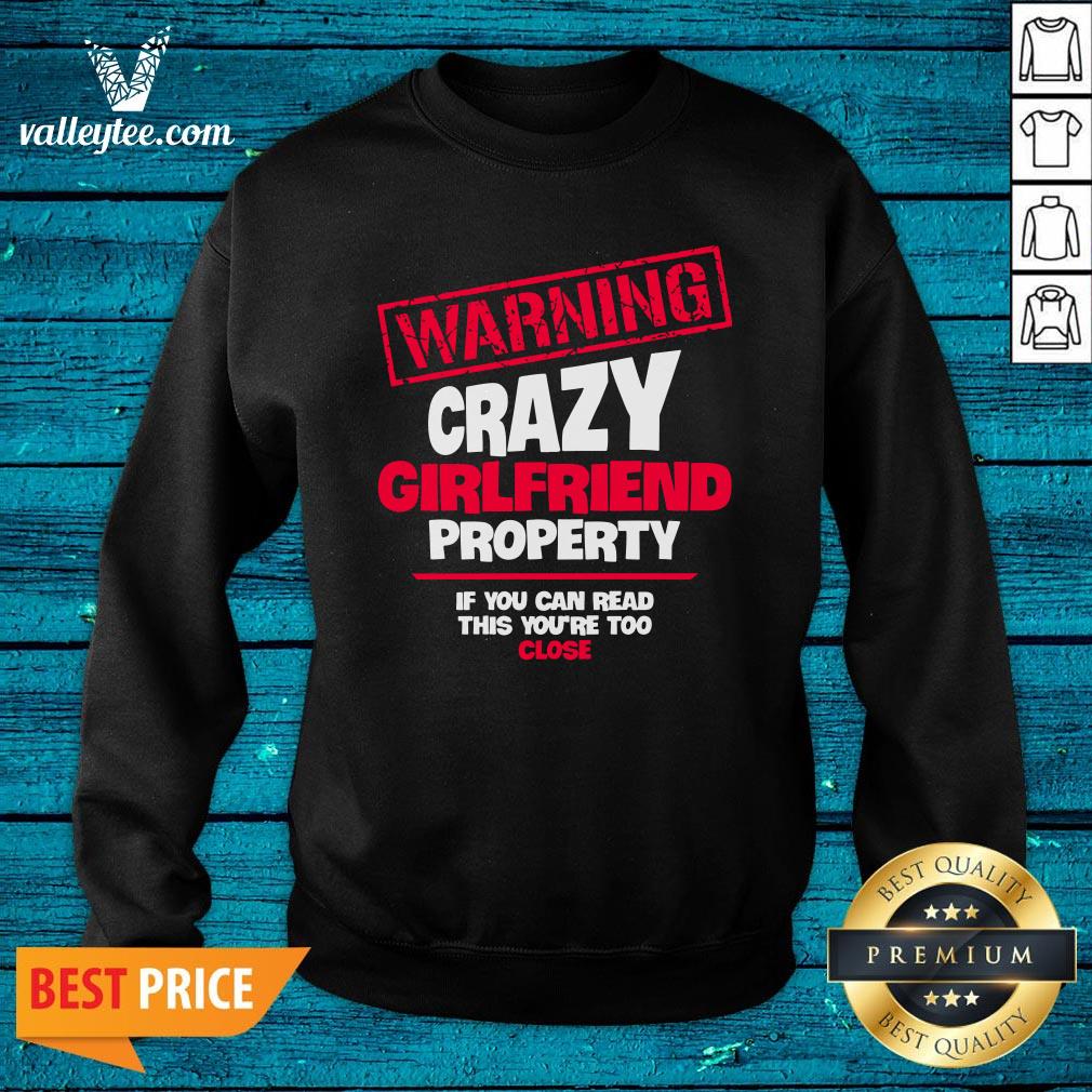 Beautiful Warning Crazy Girlfriend Property Quite Close Red Shirt - Image 4