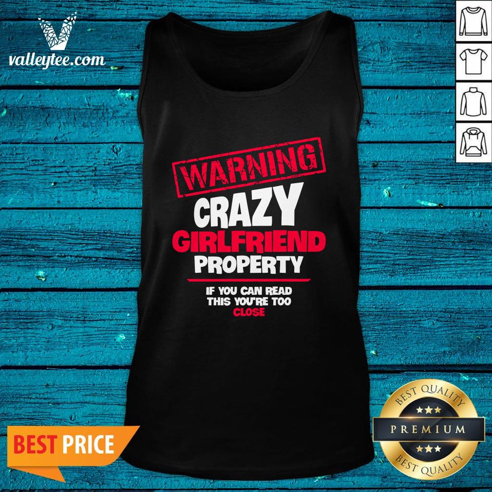 Beautiful Warning Crazy Girlfriend Property Quite Close Red Shirt - Image 3