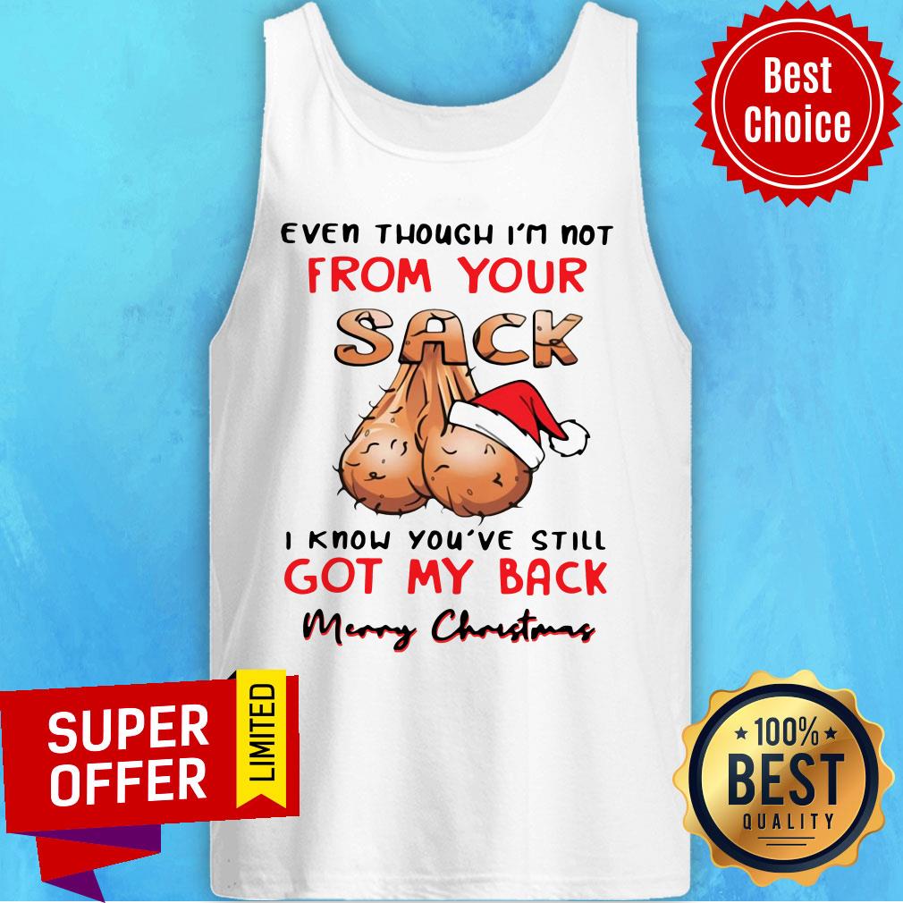 Even Though I'M Not From Your I Know You'Ve Still Got My Back Merry Christmas Shirt - Image 4