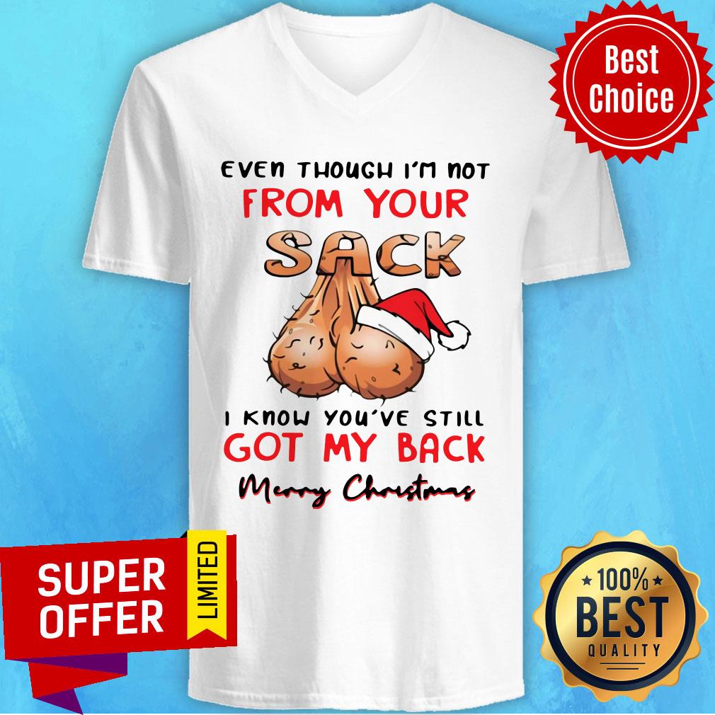Even Though I'M Not From Your I Know You'Ve Still Got My Back Merry Christmas Shirt - Image 3