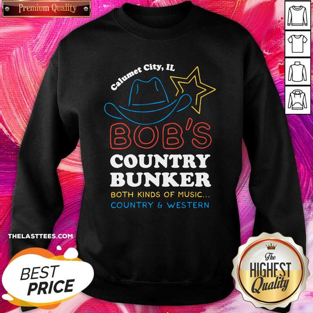 Original Calumet City IL Bob’s Country Bunker Both Kinds Of Music Country And Western Shirt - Image 4