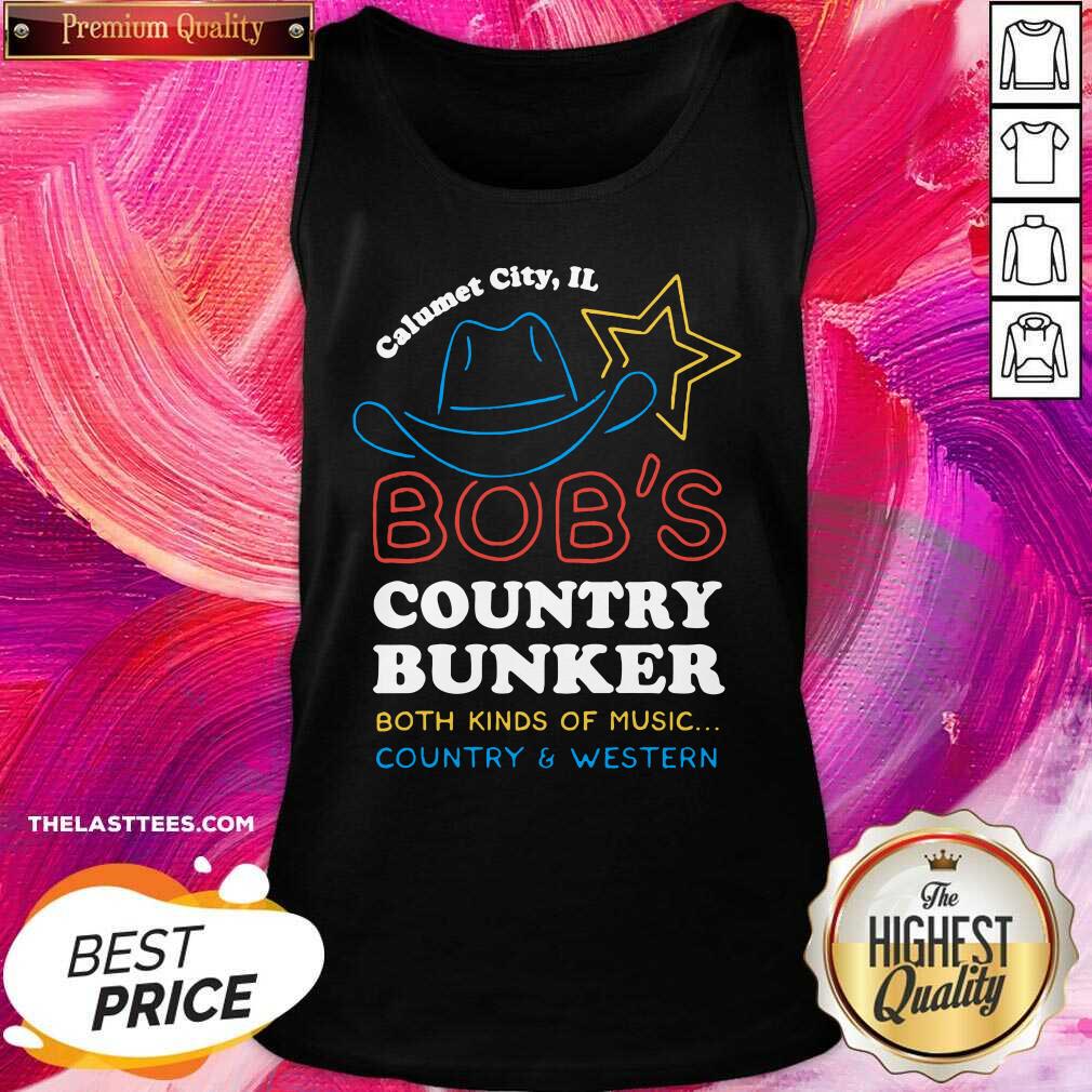 Original Calumet City IL Bob’s Country Bunker Both Kinds Of Music Country And Western Shirt - Image 3
