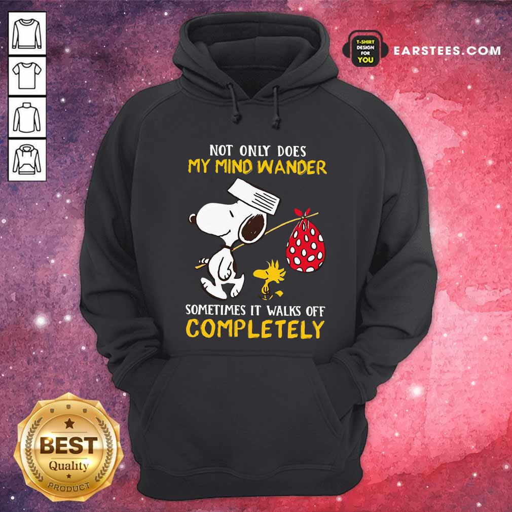Funny Snoopy And Woodstock Not Only Does My Mind Wander Completely Shirt - Image 2