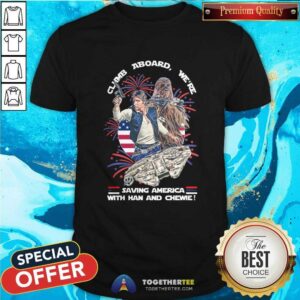 Good We’re Saving America With Han Solo And Chewie T-Shirt