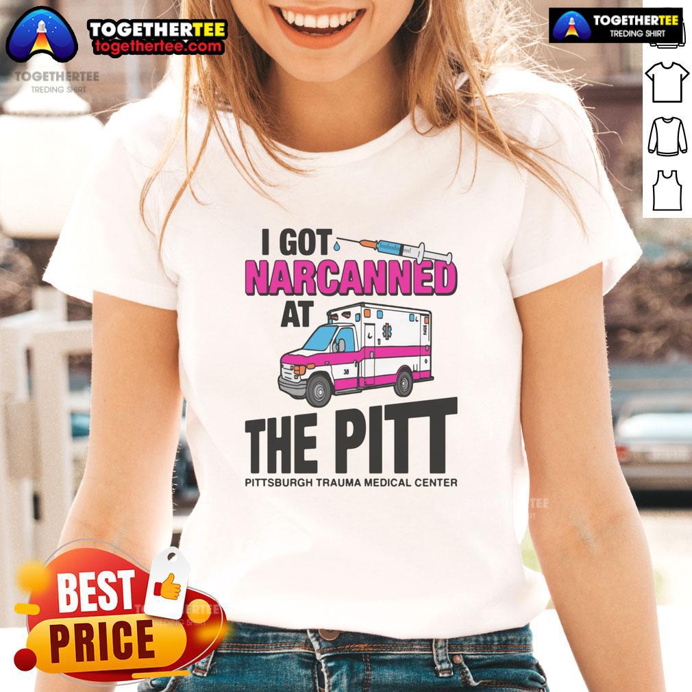 Nice I Got Narcanned At The Medical Center T-Shirt - Image 3