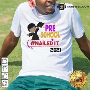 Funny Preschool Nailed It 2021 Shirt