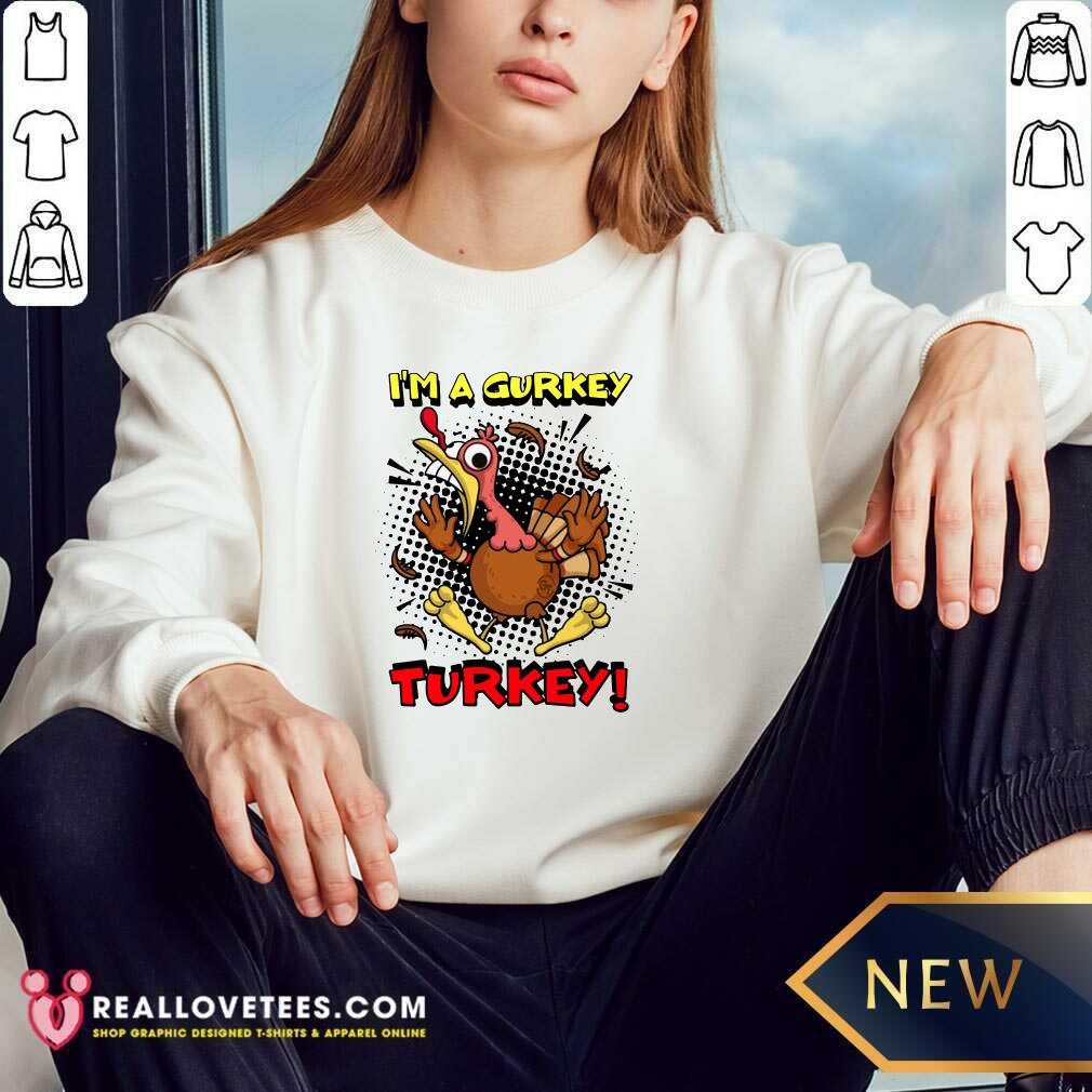 Pro Fgshirtv Merch I’m A Gurkey Turkey Shirt - Image 3