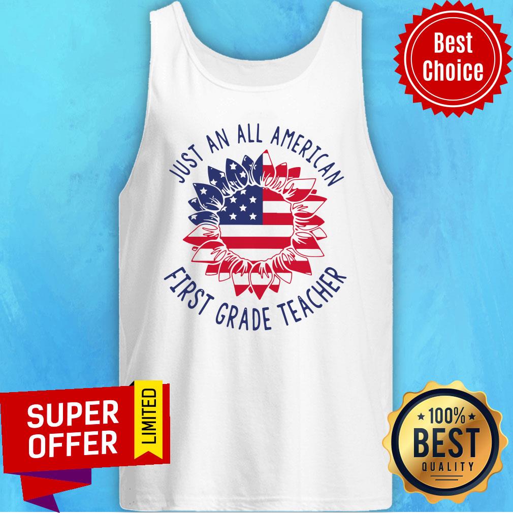 Top First Grade Teacher Just An All American Shirt - Image 5