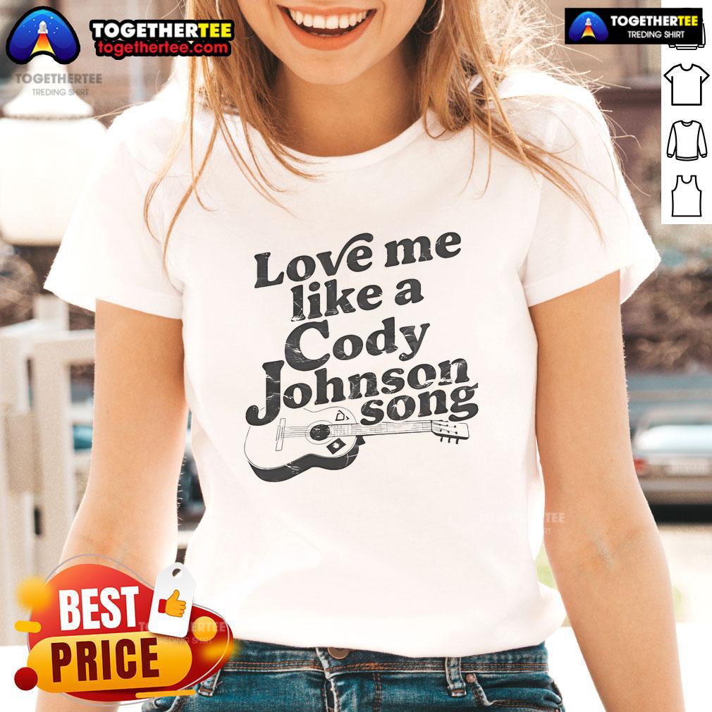 Official Love Me Like A Cody Johnson Song T-Shirt - Image 3