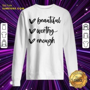 Alternative view of Beautiful Worthy Enough Shirt