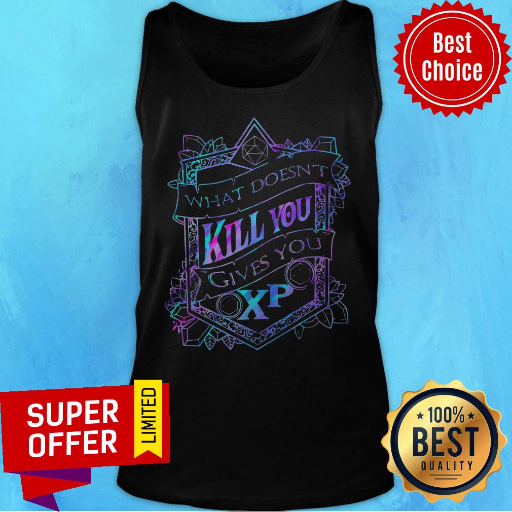 Funny What Doesn’t Kill You Gives You XP Shirt - Image 4
