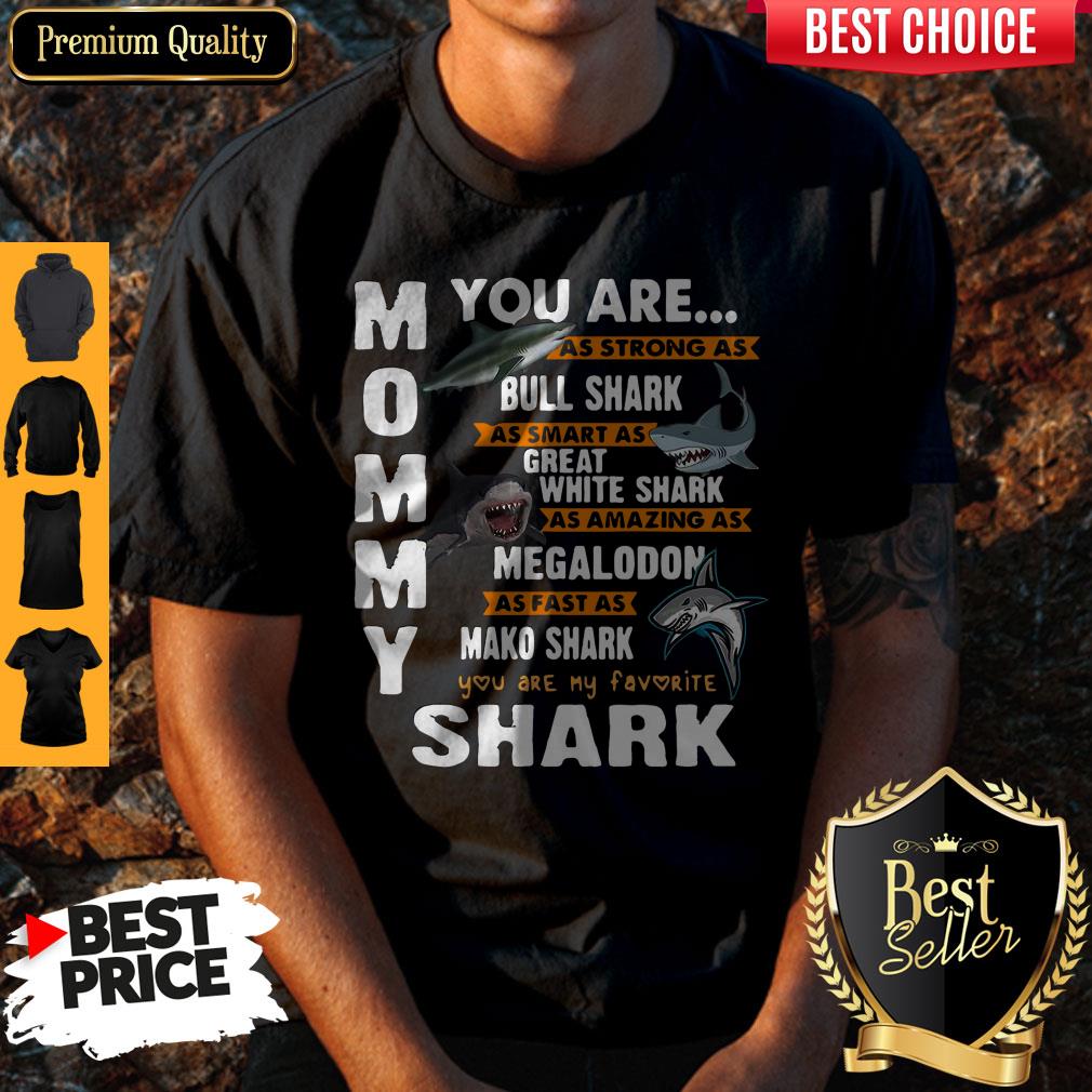 Funny Mommy You Are As Strong As Bull Shark As Smart As Great White Shark Shirt
