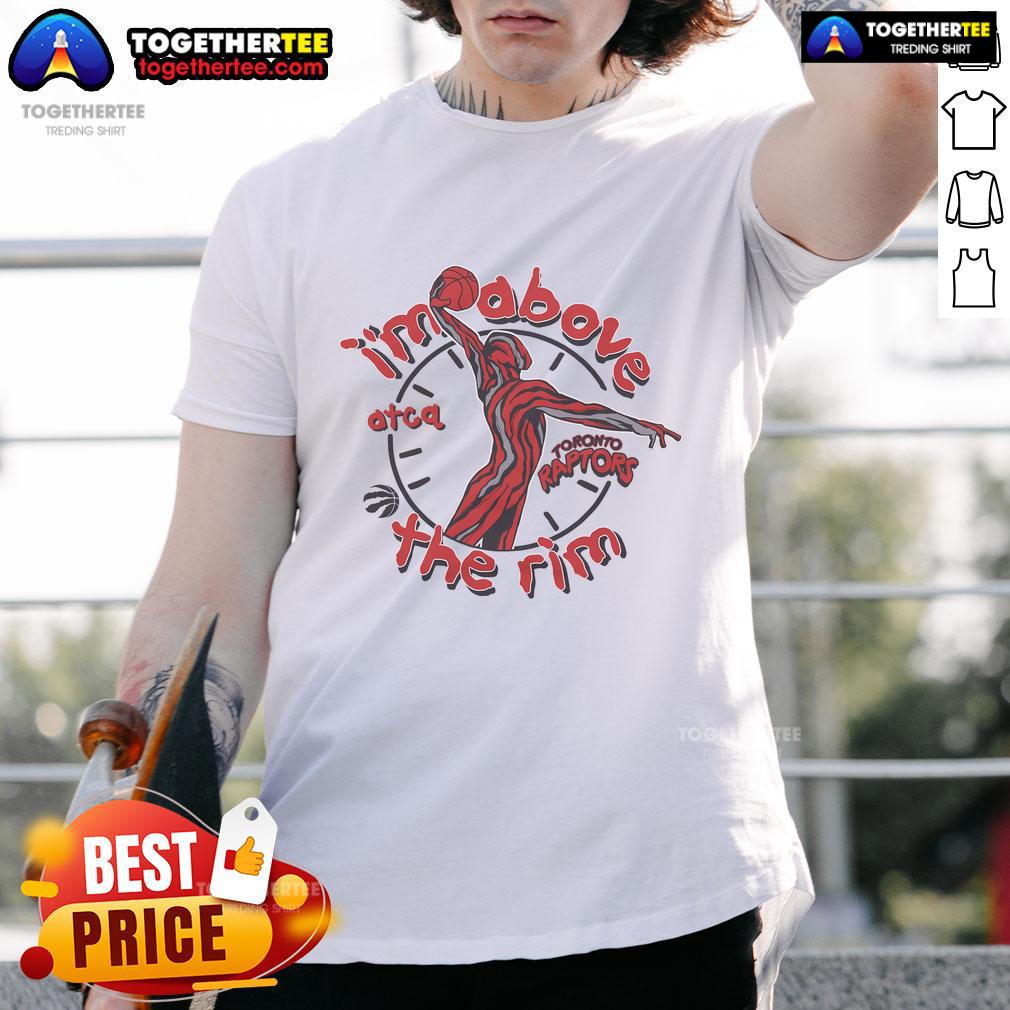 Top A Tribe Called Quest X Toronto Raptors I'm Above The Rim T-Shirt