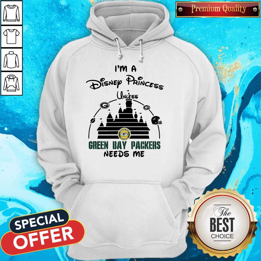 Official I’m A Disney Princess Unless Green Bay Packers Needs Me Shirt - Image 3