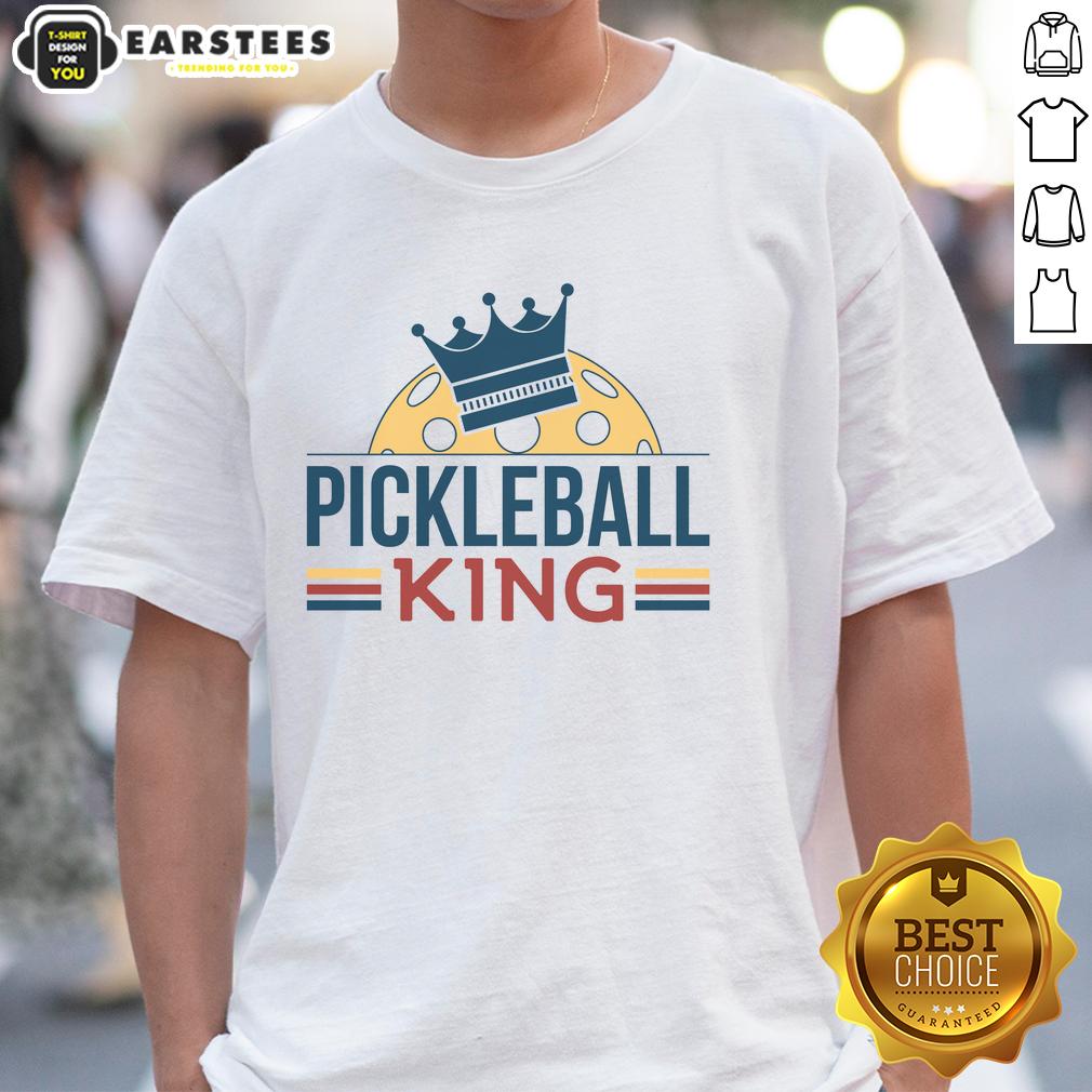 Good Pickleball King T-Shirt