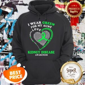 Alternative view of Nice I Wear Green For My Aunt Kidney Disease Awareness Shirt
