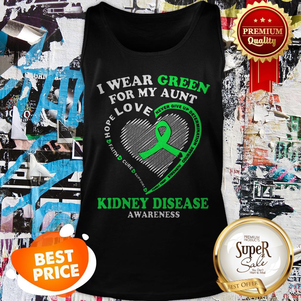 Nice I Wear Green For My Aunt Kidney Disease Awareness Shirt - Image 4
