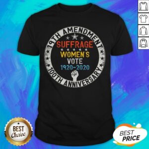 19th Amendment Suffrage Women's Vote 1920-2020 100th Anniversary Shirt