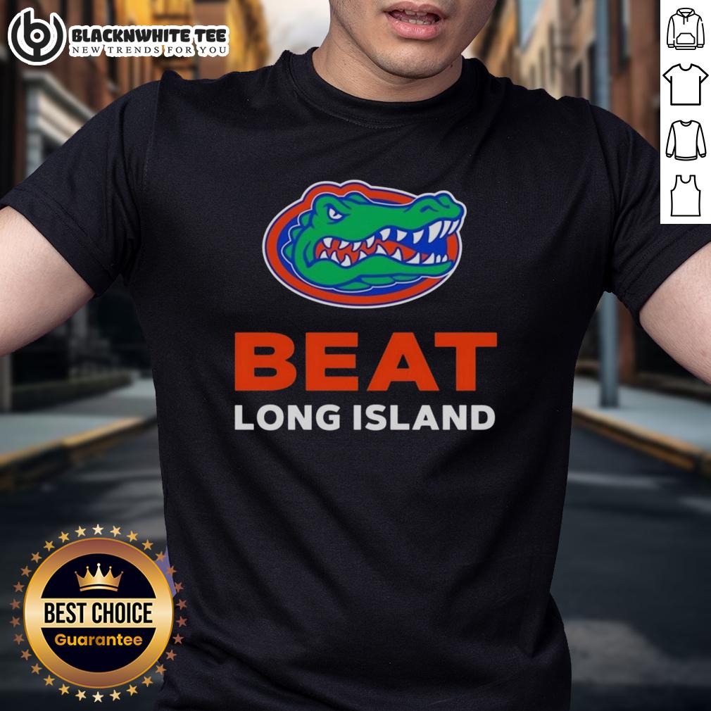 Good Florida Gators Beat Long Island T-Shirt