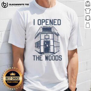 Top I Opened The Woods T-Shirt