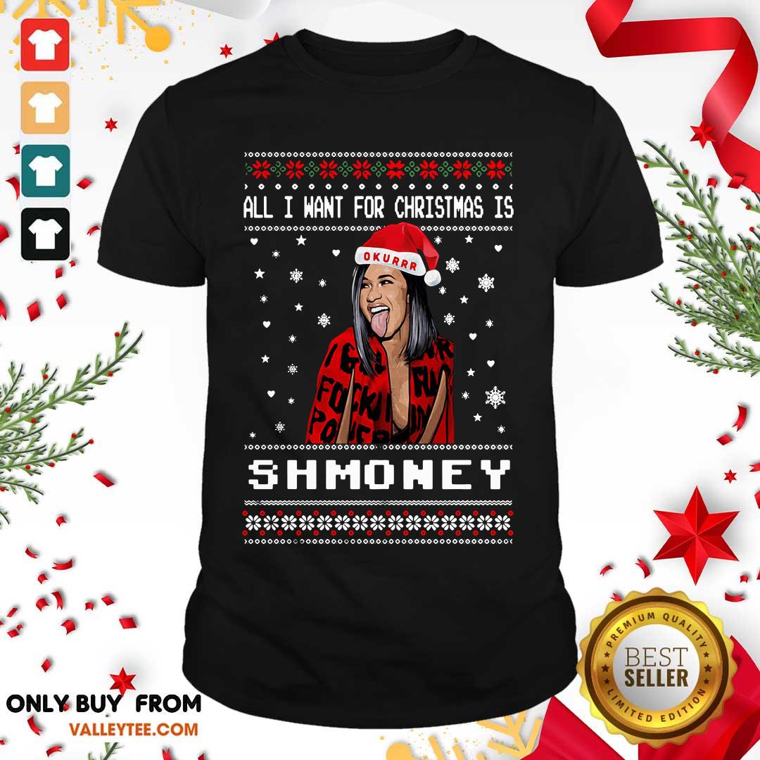 Lovely All I Want For Christmas Is Shmoney Ugly Merry Christmas Shirt