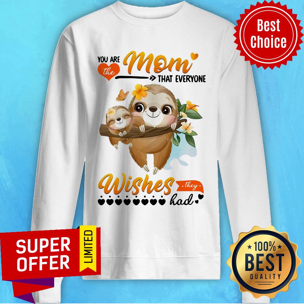 Premium You Are The Mom Everyone Wishes They Had Shirt - Image 4