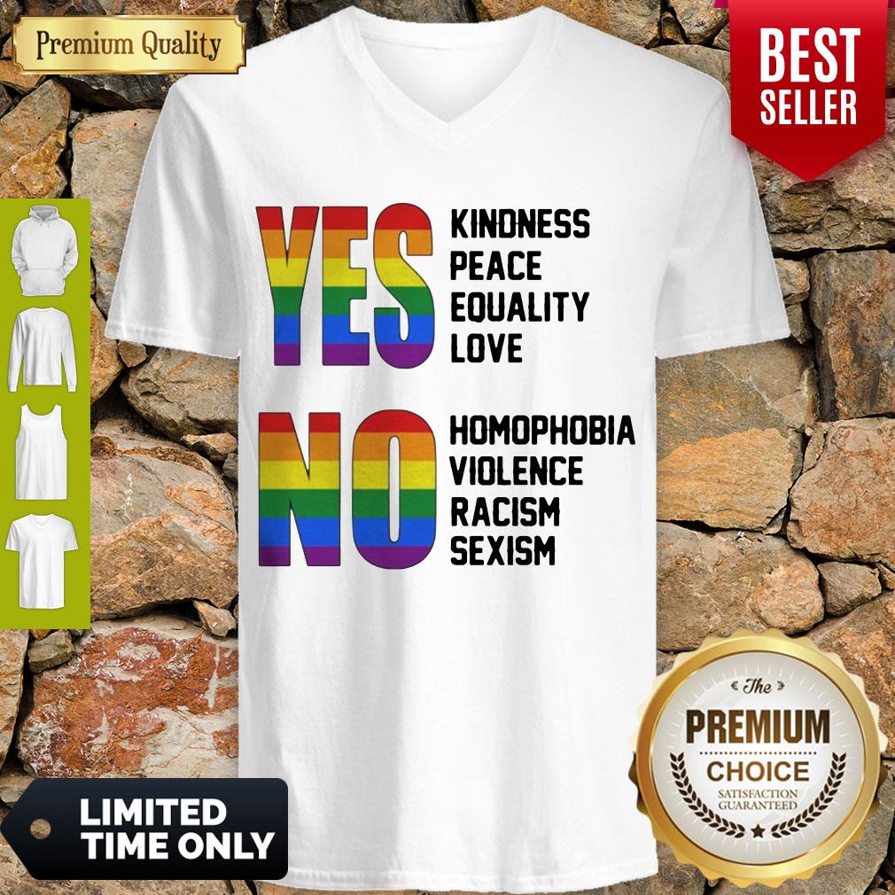 Yes Kindness Peace Equality Love No Homophobia Violence Racism Sexism Lgbt Shirt - Image 5