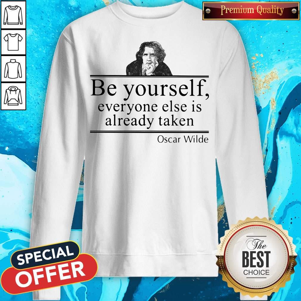 Be Yourself Everyone Else Is Already Taken Oscar Wilde Shirt - Image 4