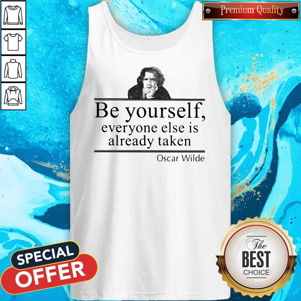 Be Yourself Everyone Else Is Already Taken Oscar Wilde Shirt - Image 3