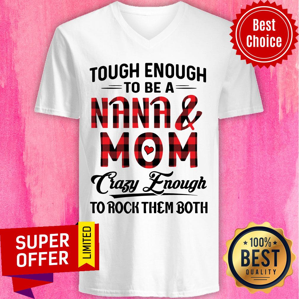 Official Tough Enough To Be A Nana And Mom Crazy Enough To Rock Them Both Shirt - Image 3