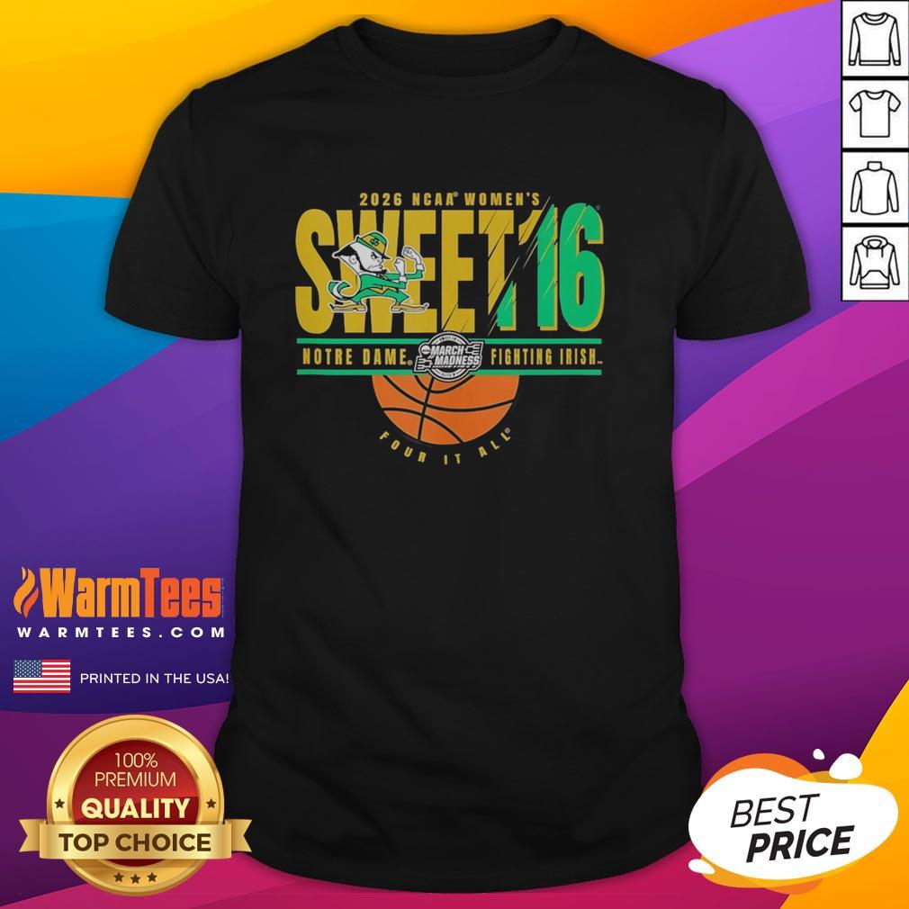 Good Notre Dame Fighting Irish NCAA Women's Sweet 16 March Madness 2026 T-Shirt