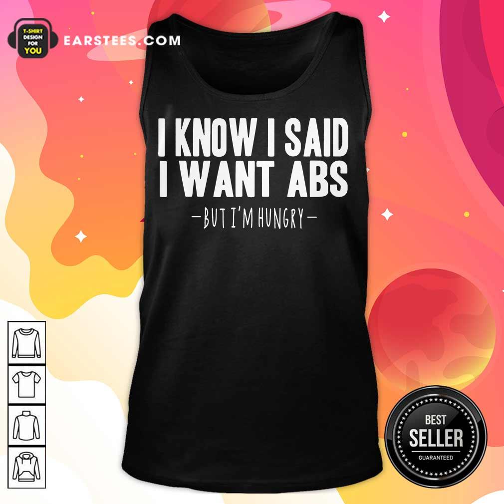 Top I Know I Said I Want Abs Shirt - Image 2
