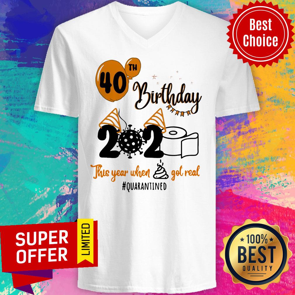 Toilet Paper 40th Birthday 2020 This Year When Shit Got Real Quarantined Shirt - Image 4
