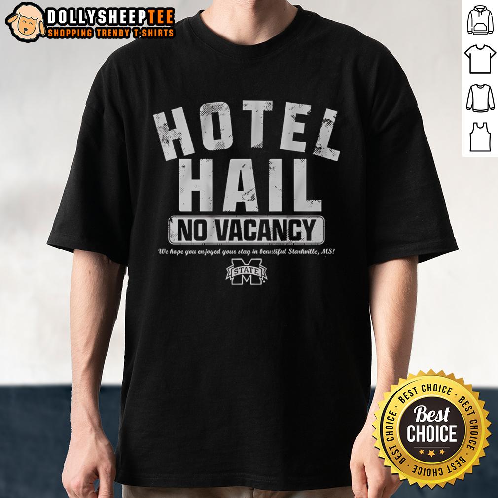 Good No Vacancy At The Hotel Hail T-Shirt