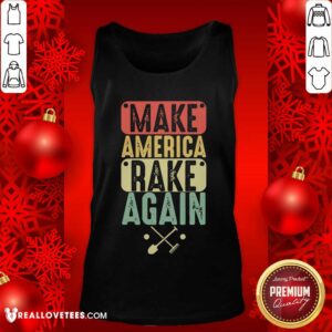 Alternative view of Good Make America Rake Again Vintage Election Shirt