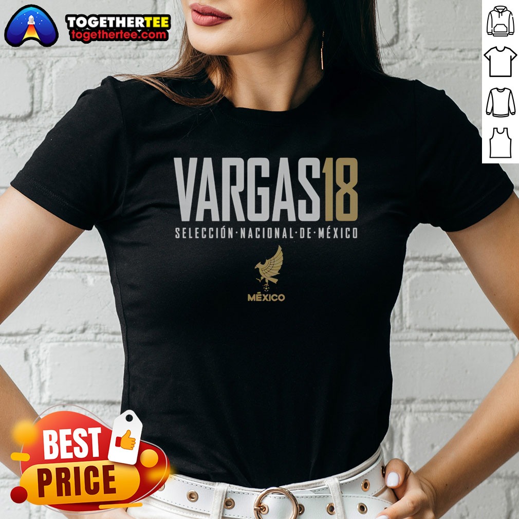 Awesome Nice Vargas 18 Mexico Seleccion Nacional De Mexico Shirt - Image 2
