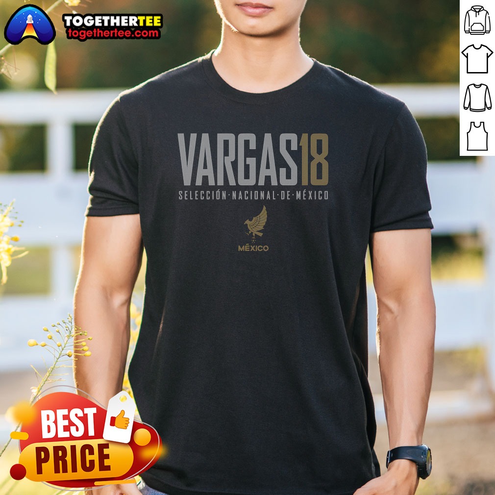 Awesome Nice Vargas 18 Mexico Seleccion Nacional De Mexico Shirt